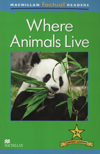 Where Animals Live - Macmillan Factual Readers 2+