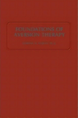 Foundations Of Aversion Therapy, De Norman H. Hadley. Editorial Springer, Tapa Blanda En Inglés