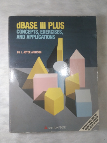 Dbase Iii Plus Concepts, Exercise And Applications - Joyce A