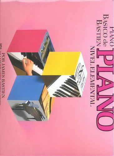 Piano Basico Elemental, De Bastien,james. Editorial Mundimusica En Español
