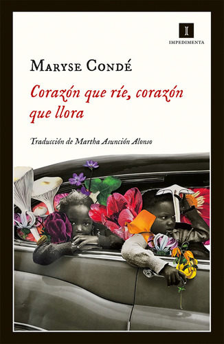 Corazon Que Rie, Corazon Que Llora de Maryse Conde Editorial Impedimenta