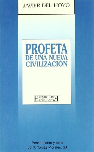 Libro Profeta De Una Nueva Civilizaciónde Hoyo Calleja Javie