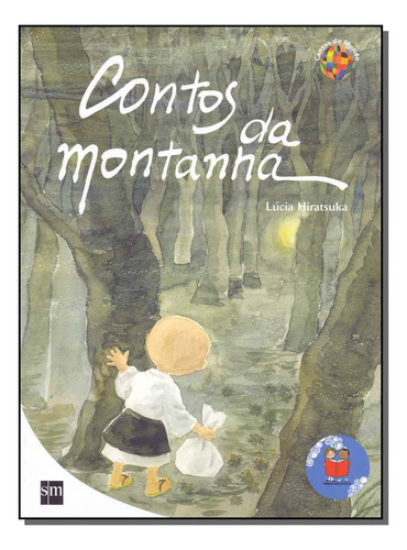 Livro Contos Da Montanha, De Hiratsuka, Lúcia. Editora Sm Edicoes, Capa Mole, Edição 2 Em Português, 2005