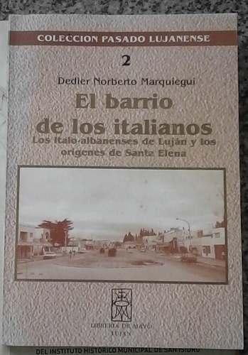 El Barrio De Los Italianos Lujan Y Santa Elena Marquiegui