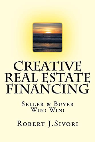 Creative Real Estate Financing: Seller / Buyer Win! Win! (en