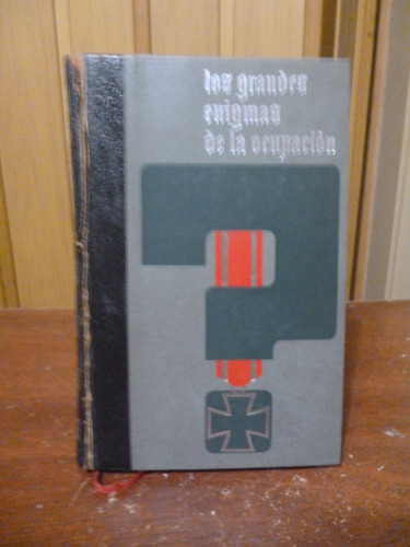 Los Grandes Enigmas De La Ocupación. Tomo 1 - Jean Dumont