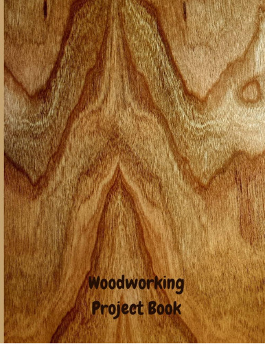 Libro: Woodworking Project Book: Woodworking Project Logbook