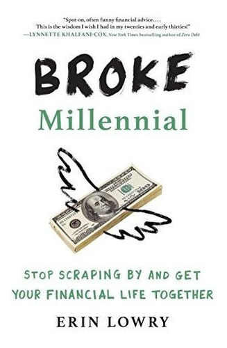 Book : Broke Millennial Stop Scraping By And Get Your...