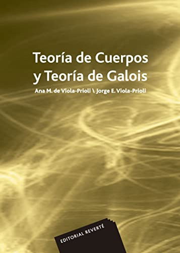 Teoria De Cuerpos Y Teoria De Galois (spanish Edition)