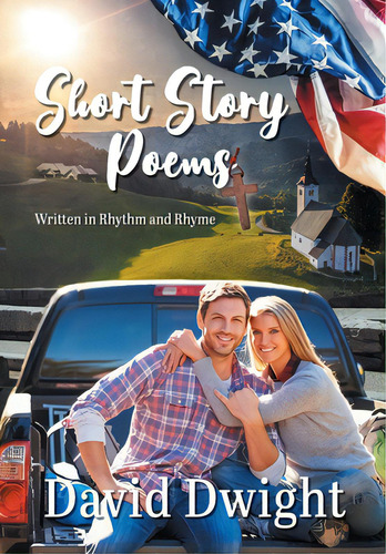 Short Story Poems: Written In Rhythm And Rhyme, De Dwight, David. Editorial Friesenpr, Tapa Dura En Inglés