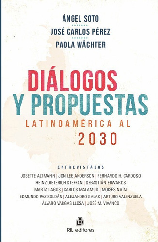 Diálogos Y Propuestas: Latinoamérica Al 2030 - Angel Soto, J
