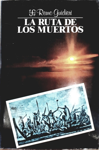 Libro La Ruta De Los Muertos Por Remo Guidieri De La Editori