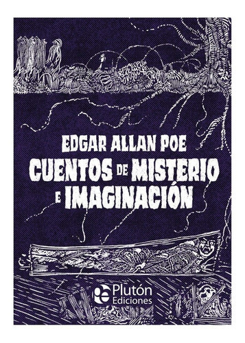 Cuentos De Misterio E Imaginaicon, De Edgar Allan Poe., Vol. 1. Editorial Pluton, Tapa Blanda En Español, 2022