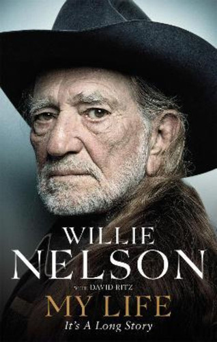 My Life: It's A Long Story, De Willie Nelson. Editorial Little Brown Book Group, Tapa Blanda En Inglés