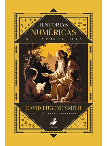 Histórias Numéricas De Tempos Antigos, De David Eugene Smith. Editorial Livros Vivos, Capa Mole, Edição 1, 2024