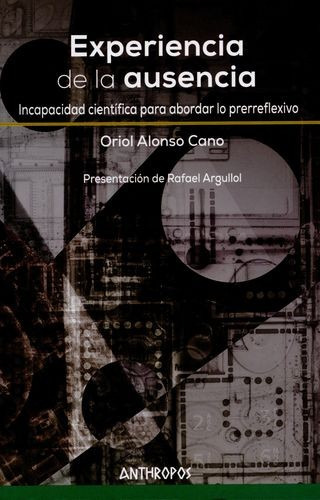 Libro Experiencia De La Ausencia. Incapacidad Científica Pa