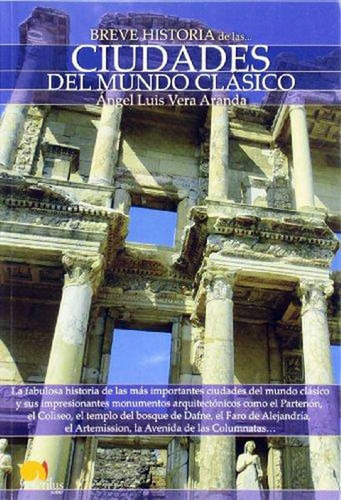 Breve Historia De Las Ciudades Del Mundo Clásico, De Ángel Luis Vera Aranda. Editorial Ediciones Gaviota, Tapa Blanda, Edición 2010 En Español