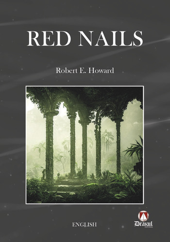 Red Nails, De Howard, Robert E.. Editorial Drakul, S.l., Tapa Blanda En Inglés