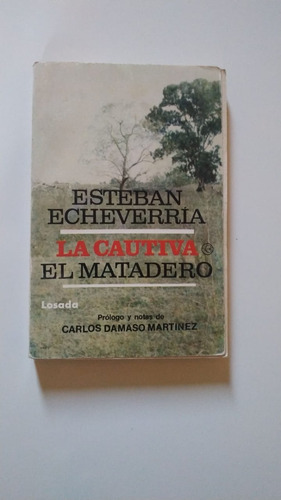 La Cautiva El Matadero - Esteban Echeverría - Ed 1984