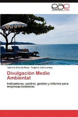 Divulgacion Medio Ambiental, De Fabricia Silva Da Rosa. Eae Editorial Academia Espanola, Tapa Blanda En Español