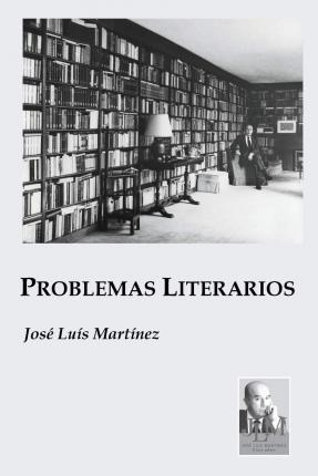 Libro Problemas Literarios - Josã© Luã­s Martã­nez