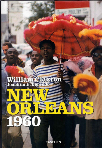 New Orleans 1960, De William Claxton. Editora Taschen Em Português