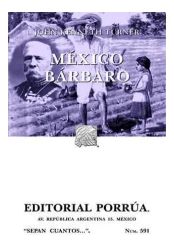 México Bárbaro John Kenneth Turner Porrúa