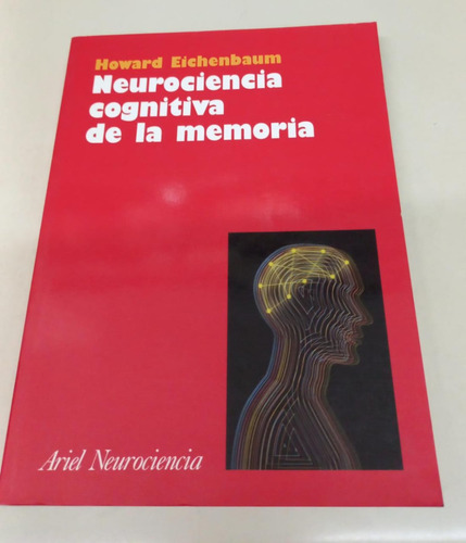 Neurociencia Cognitiva De La Memoria * Eichenbaum Howard