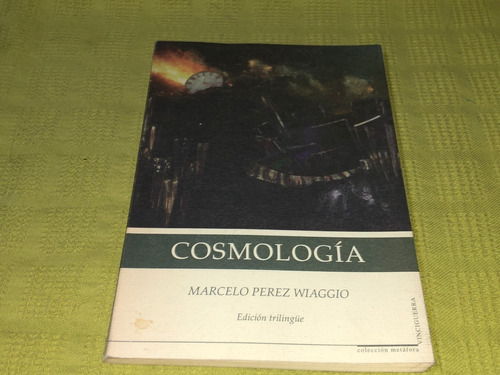 Cosmología - Marcelo Pérez Wiaggio - Vincinguerra