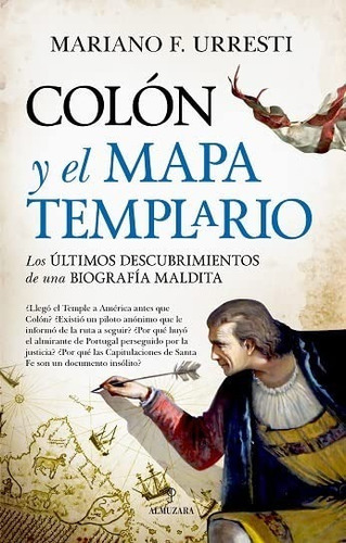 Colón Y El Mapa Templario. Mariano F. Urresti
