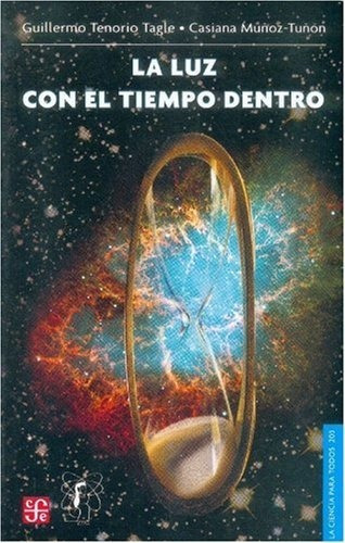 La Luz Con El Tiempo Dentro, De Guillermo Tenorio Tagle. Editorial Fondo De Cultura Económica, Tapa Blanda En Español, 2004