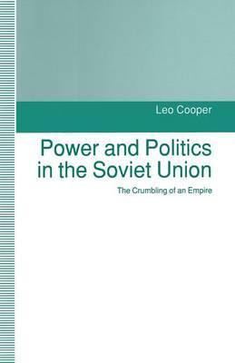 Libro Power And Politics In The Soviet Union : The Crumbl...