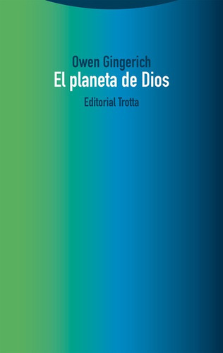 Planeta De Dios, El, De Gingerich, Owen. Editorial Trotta, Tapa Blanda En Español, 2022