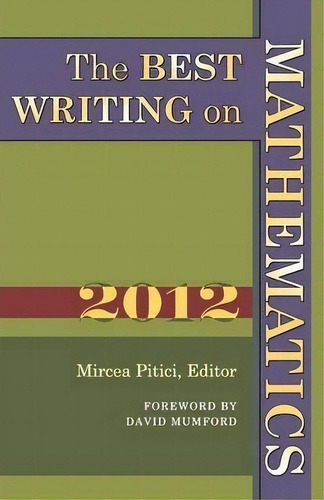 The Best Writing On Mathematics 2012, De David Mumford. Editorial Princeton University Press, Tapa Blanda En Inglés