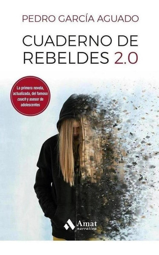 Libro: Cuaderno De Rebeldes 2.0. Garcia Aguado, Pedro. Amat 