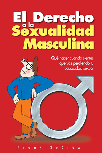 El Derecho A La Sexualidad Masculina Frank Suarez