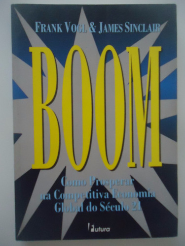 Boom Como Prosperar Na Competitiva Economia Global Do Século