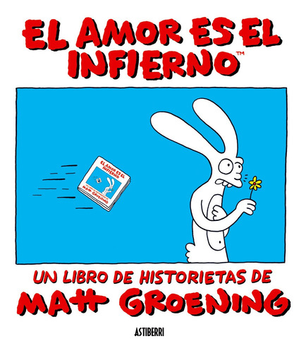 El Amor Es El Infierno, Matt Groening, Astiberri