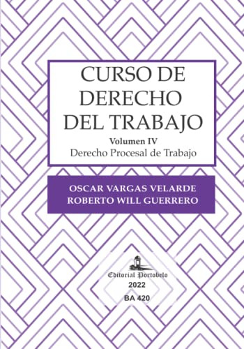 Curso De Derecho Del Trabajo: Volumen Iv: Derecho Procesal D