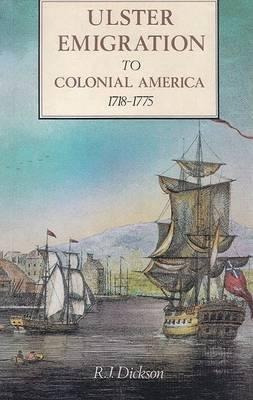 Ulster Emigration To Colonial America, 1718-75 - R. J. Di...