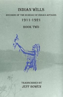 Libro Indian Wills 1911-1921 Book Two : Records Of The Bu...