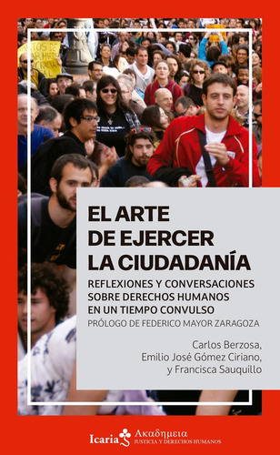 El Arte De Ejercer La Ciudadania, De Berzosa Alonso-martinez, Carlos. Editorial Icaria, Tapa Blanda En Español