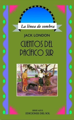 Cuentos Del Pacífico Sur, Jack London, Ed. Colihue