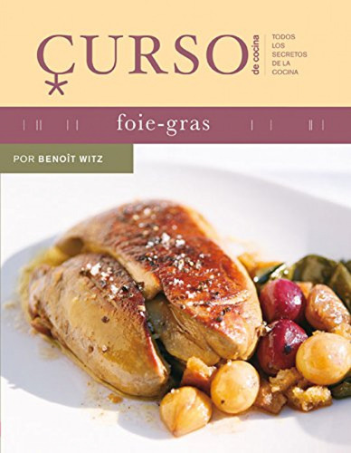  Curso De Cocina: Foie-gras  -  Witz, Benoît 