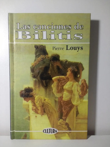 Las Canciones De Bilitis / Manual De Civismo - Pierre Louys