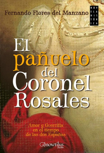 Libro: El Pañuelo Del Coronel Rosales. Fernando Flores Del M