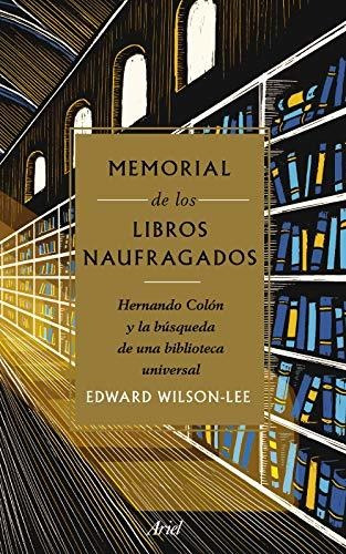 Memorial De Los Libros Naufragados: Hernando Colón Y La Búsq