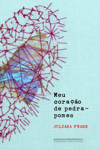 Meu coração de pedra-pomes, de Frank, Juliana. Editora Schwarcz SA, capa mole em português, 2013