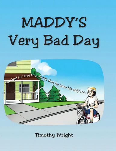 Maddy's Very Bad Day, De Wright, Timothy., Vol. 1. Editorial Christian Faith Pub Inc, Tapa Dura En Inglés