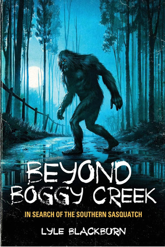 Libro: Más Allá De Boggy Creek: En Busca Del Sasquatch Del S